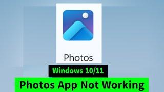 Microsoft Photos App not WorkingNot OpeningCrashingSlow in Windows 1011 {Two Solutions}