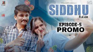 Siddhu Bcom  Episode - 5 Promo  Dora Sai Teja  Vaishnavi Sony  Isha Yadav  Infinitum Media