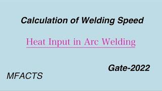 Heat Input in Arc WeldingGATE MT-2022 SolutionGate Metallurgy QuestionsMetallurgical Engineering