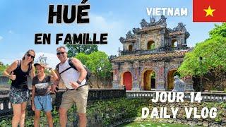 # S5E14 HUE au Vietnam en famille