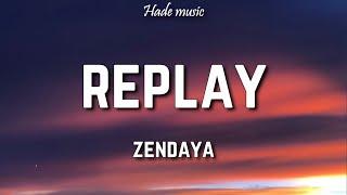 Zendaya - Replay Lyrics