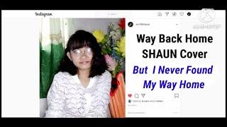 Way Back Home Shaun But I Never Found My Way Home Version by Me