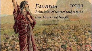 #44a Devarim - Dvar Torah with Deeper Insights into the Principles of REBUKE and EXHORTATION