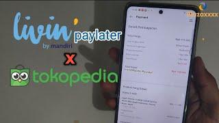 Cara Pakai Livin Paylater Bank Mandiri untuk Belanja di Tokopedia