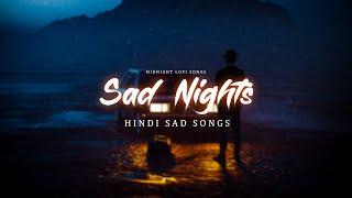 Midnight sad songs 2023  Midnight hindi best sad songs  relax lofi songs