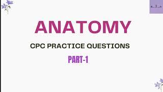 ANATOMYCPC PRACTICE QUESTIONSPART-1MEDICAL CODING AND BILLING