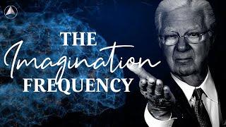 The Imagination Frequency  Bob Proctor