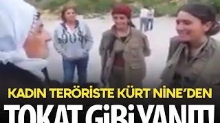 Kürt Nineden PKKlı Kıza Tokat Gibi Yanıt