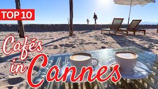 TOP 10  Best Cafes in Cannes France  French Riviera Travel Guide