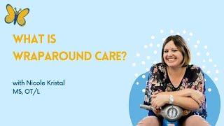 What is Wraparound Care?