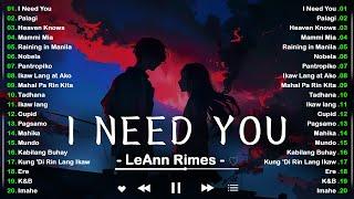 I Need You - LeAnn Rimes Palagi LyricsOpm Trends Playlist 2024 - Top Tagalog Songs Of All Time