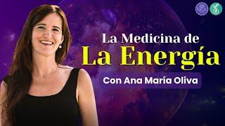 LA MEDICINA DE LA ENERGÍA– Seminario con Ana María Oliva