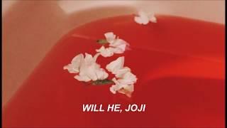 Joji Will He lyrics