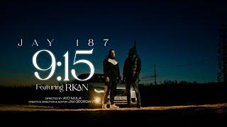 JAY 187 X RKAN  - 9.15 Prod By. XJAY Official Music Video