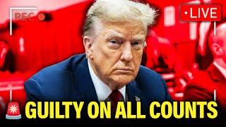 LIVE BREAKING TRUMP FOUND GUILTY ON ALL COUNTS