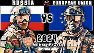 RUSSIA vs EUROPEAN UNION Military Power Comparison 2024