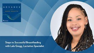 Steps to Successful Breastfeeding with Lela Gregg Lactation Specialist