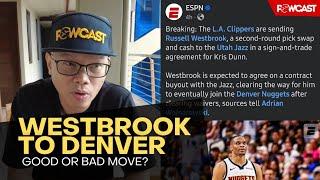 Dont like it Nuggets Signing Westbrook may not be a good move but?...