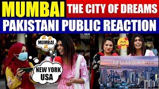 MUMBAI The City Of Dreams  Pakistani Public Reaction on Mumbai  Shocking Answers