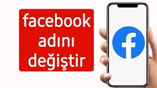 Facebook isim ve soyisim değiştirme 2024