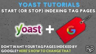 Stop Indexing WordPress Tag and Category Pages With Yoast Yoast Tutorial 3 of 5