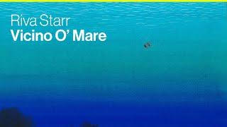 Riva Starr - Vicino O Mare Club Mix