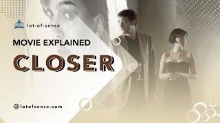 Closer movie explained meaning of the plot and ending