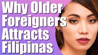 Why Older Foreigners Gets the Filipina Over Younger Foreigners   Meet Filipina   Marry Filipina