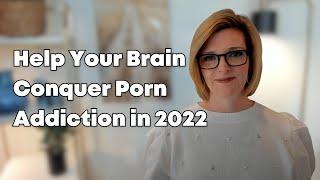 How to Help Your Brain Conquer Porn Addiction in 2022 with Dr. Trish Leigh