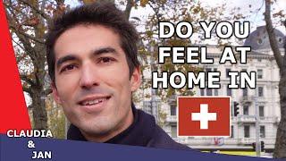 Asking Zurich expats Do you feel at home in Switzerland?