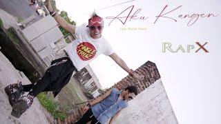 RapX - Aku Kangen Official Music Video
