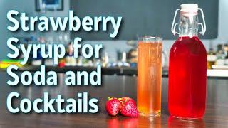 How to Make Strawberry Syrup for Soda and Cocktails