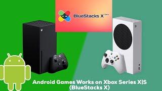 Android Games Works on Xbox Series XS BlueStacks X  Lavon Cason