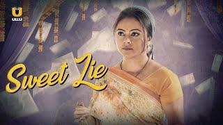 Sweet Lie   ULLU   Watch Full Episode