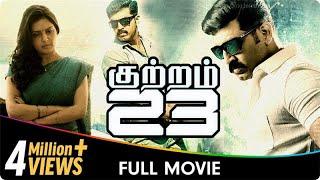 Kuttram 23 - Tamil Full Movie - Mahima Nambiar Arun Vijay Amit Bhargav Abhinaya Vamsi Krishna