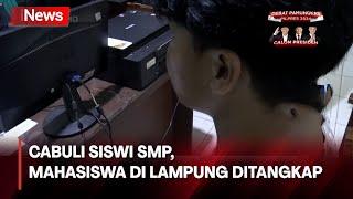 Cabuli Siswi SMP Mahasiswa di Lampung Ditangkap