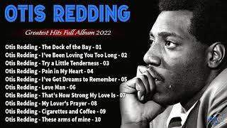 The Very Best Of Otis Redding -- Otis Redding Best Songs Full Album 2022