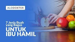 7 Jenis Buah yang Bagus untuk Ibu Hamil