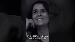 Pelin Akilden Yalnızlık Senfonisi