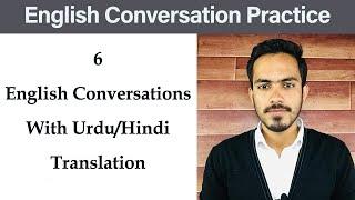 English Conversation Practice  6 English Conversations with UrduHindi Translation