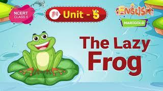 The Lazy Frog -  Marigold Unit 5 - NCERT Class 5 Listen