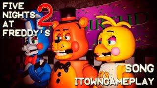 SFM FNAF FIVE NIGHTS AT FREDDYS 2 SONG By iTownGamePlay - Animación