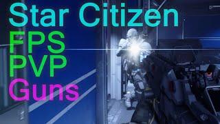 Top FPS weapons Star Citizen for PVP.