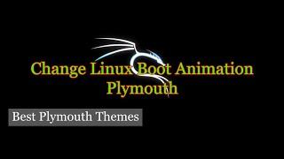 Kali Linux - Plymouth Themes Boot Animation