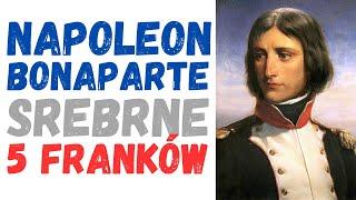 Srebrne monety 5 franków Napoleon Bonaparte