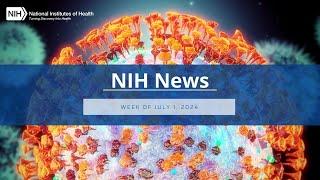 NIH News – Week of July 1 2024