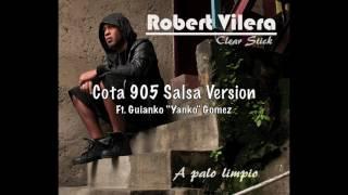 COTA 905 Salsa Version  ROBERT VILERA Ft GUIANKOYANKOGOMEZ