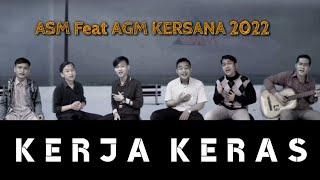 ASM Feat Agm Kersana - KERJA KERAS Official Video