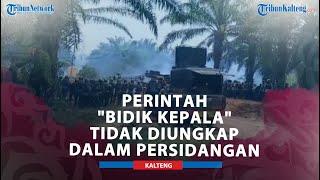 Demo Sidang Kasus Bangkal Seruyan Perintah Bidik Kepala Tak Diungkap Dalam Persidangan