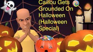 Caillou Gets Grounded On Halloween Halloween Special